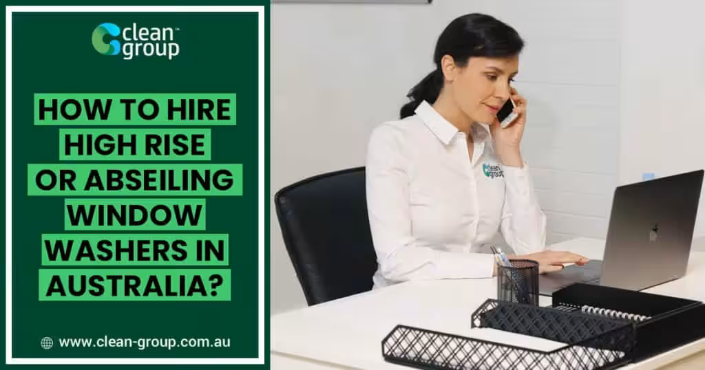 How To Hire High Rise or Abseiling Window Cleaners in Australia?