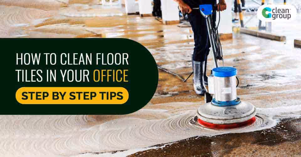 How To Clean Floor Tiles in Your Business (Step by Step Tips)