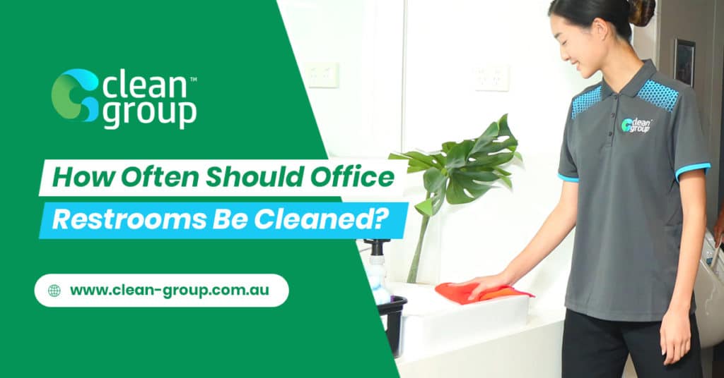 How Often Should Workplace Restrooms Be Cleaned?