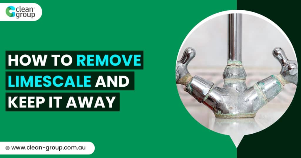 How to Remove Limescale and Keep it Away[Cleaning Tips]
