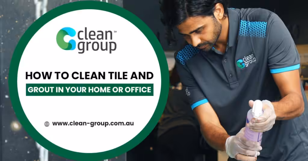 How to Clean Tile and Grout in Your Home or Workplace