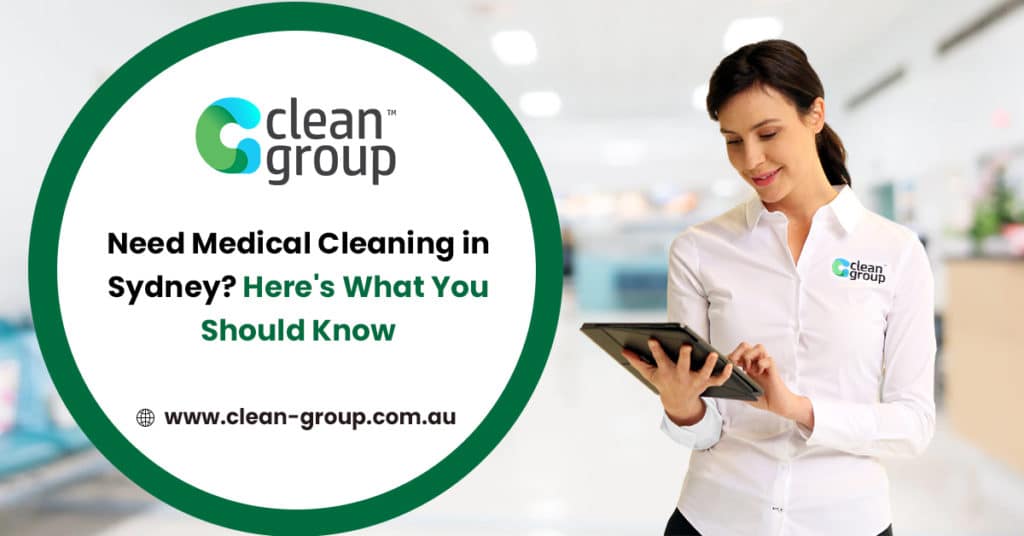 Need Hospital Cleaning in Sydney? Here’s What You Should Know