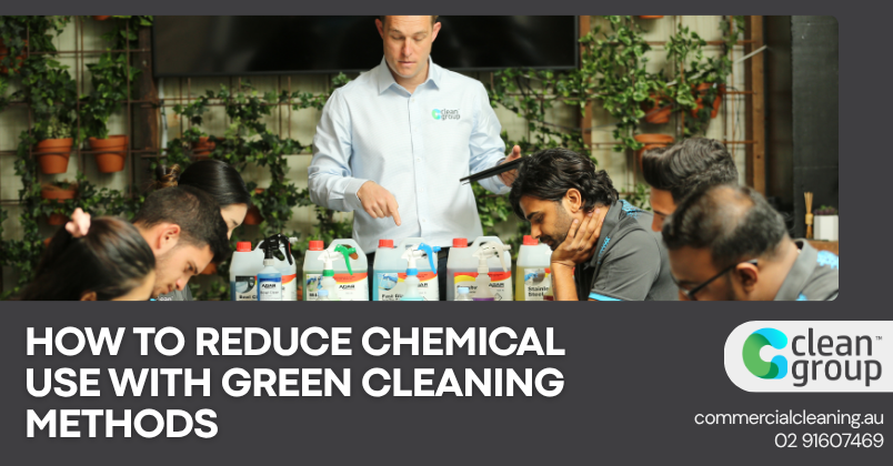 How to Reduce Chemical Use with Green Cleaning Methods