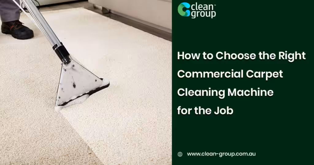 How to Choose the Right Business Carpet Cleaning Machine for the Job
