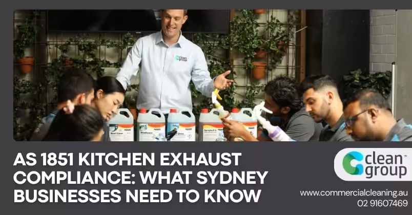 AS 1851 Kitchen Exhaust Compliance: What Sydney Businesses Need to Know