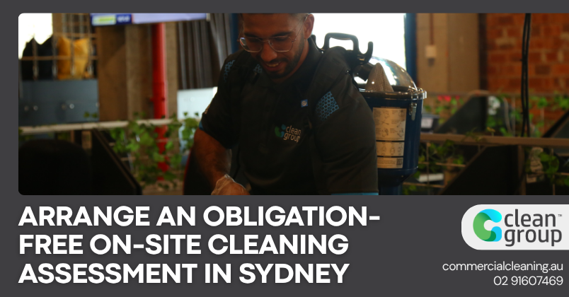 Arrange an Obligation-Free On-Site Cleaning Assessment in Sydney