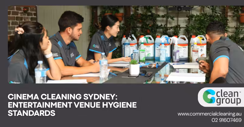 Cinema Cleaning Sydney: Entertainment Venue Hygiene Standards