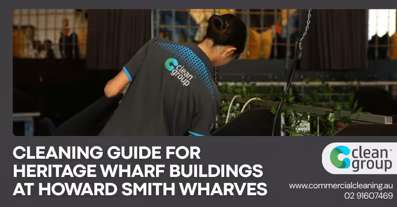 Cleaning Guide for Heritage Wharf Buildings at Howard Smith Wharves