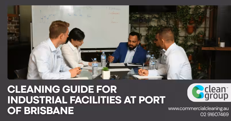 Cleaning Guide for Industrial Facilities at Port of Brisbane