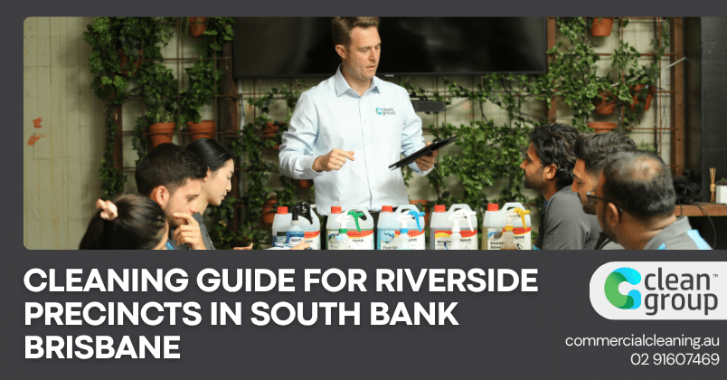 Cleaning Guide for Riverside Precincts in South Bank Brisbane