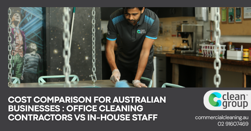 Cost Comparison for Australian Businesses : Office Cleaning Contractors vs In-House Staff