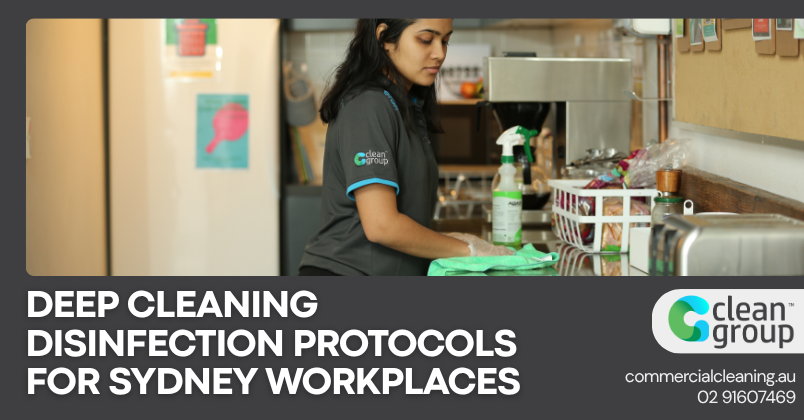Deep Cleaning Disinfection Protocols for Sydney Workplaces