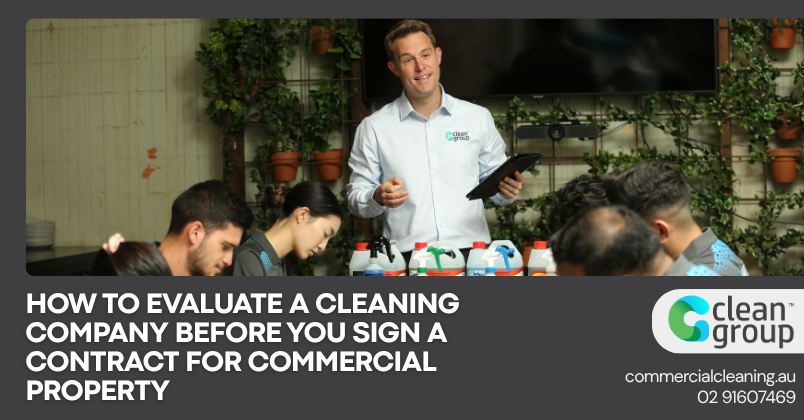 How to Evaluate a Cleaning Company Before You Sign a Contract for Commercial Property