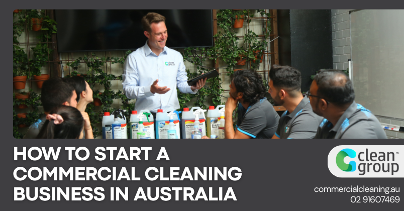 How to Start a Commercial Cleaning Business in Australia