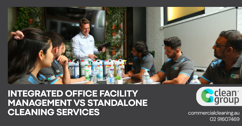 Integrated Office Facility Management vs Standalone Cleaning Services