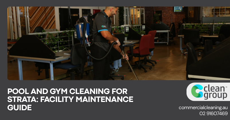 Pool and Gym Cleaning for Strata: Facility Maintenance Guide