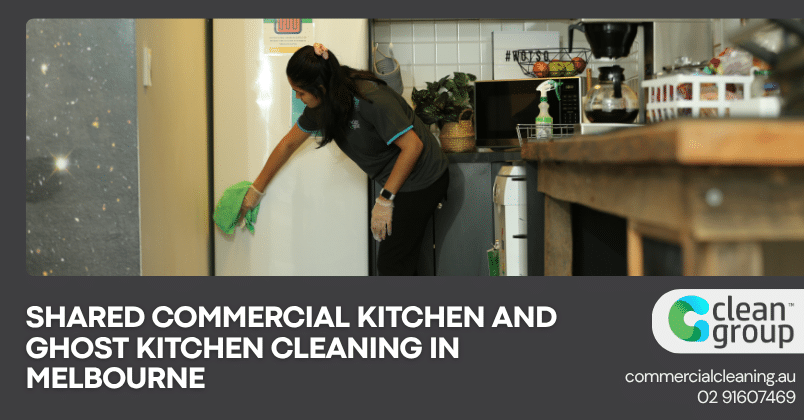 Shared Commercial Kitchen and Ghost Kitchen Cleaning in Melbourne