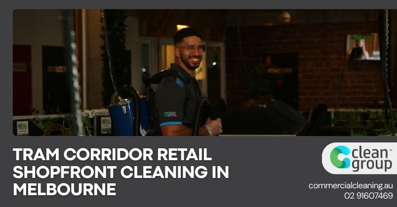Tram Corridor Retail Shopfront Cleaning in Melbourne